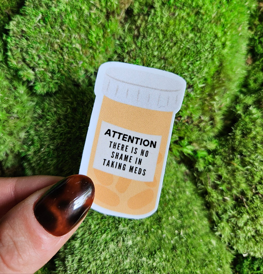 sticker "no shame in taking meds"