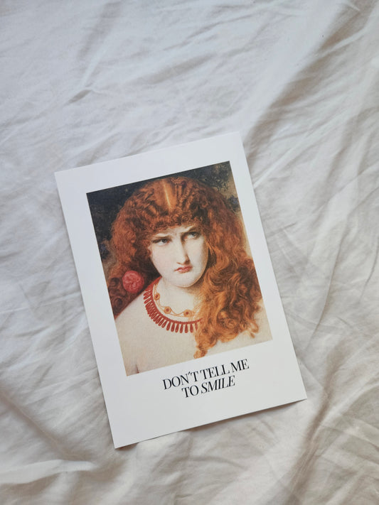 postcard "don't tell me to smile"