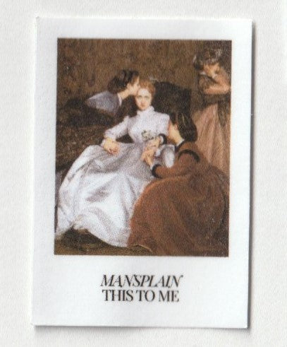 sticker "mansplain this to me"